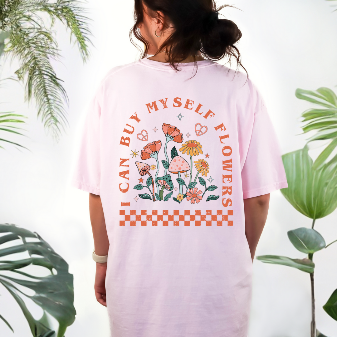 I can buy myself flowers ladies tee shirt