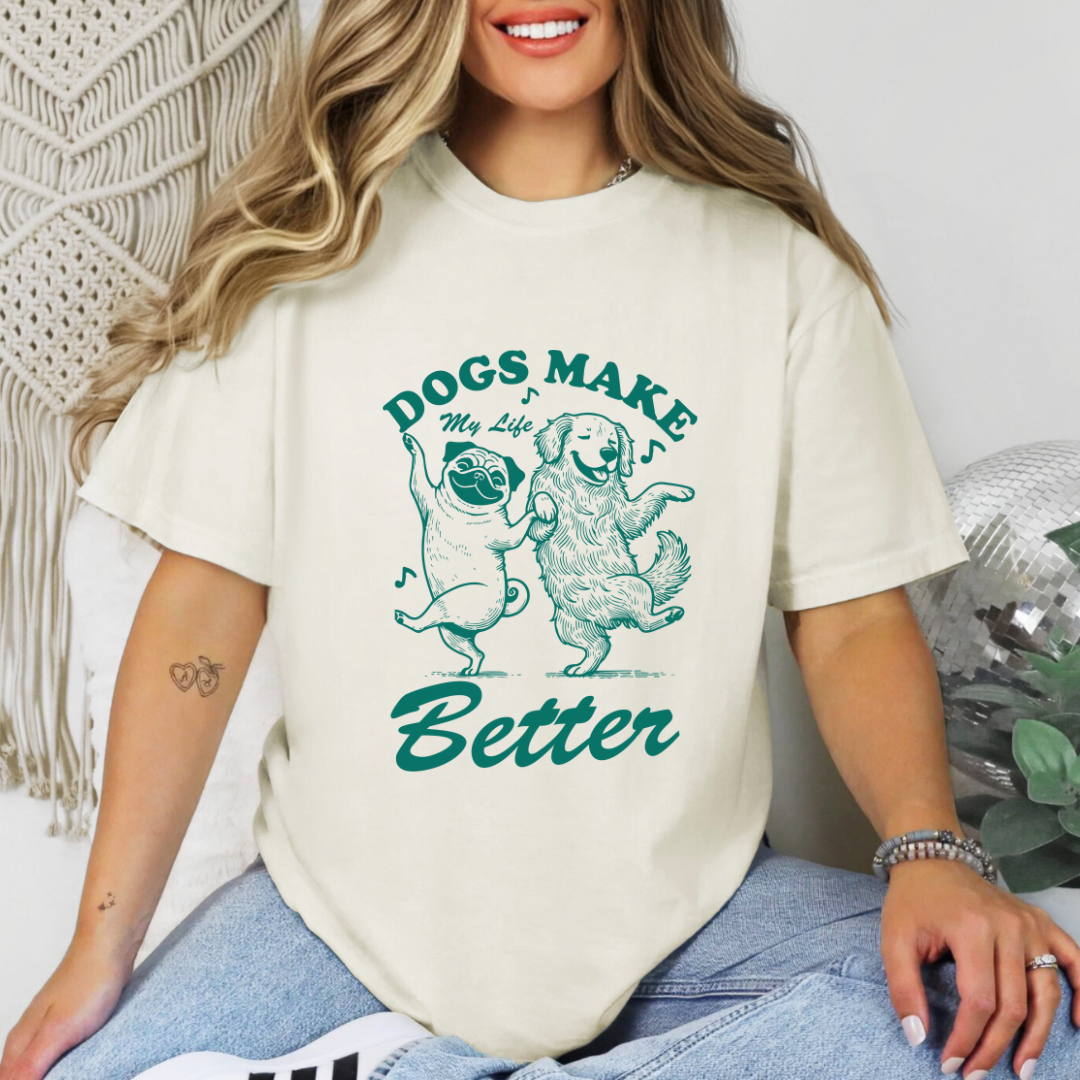 Dogs make my life better graphic,womens tee