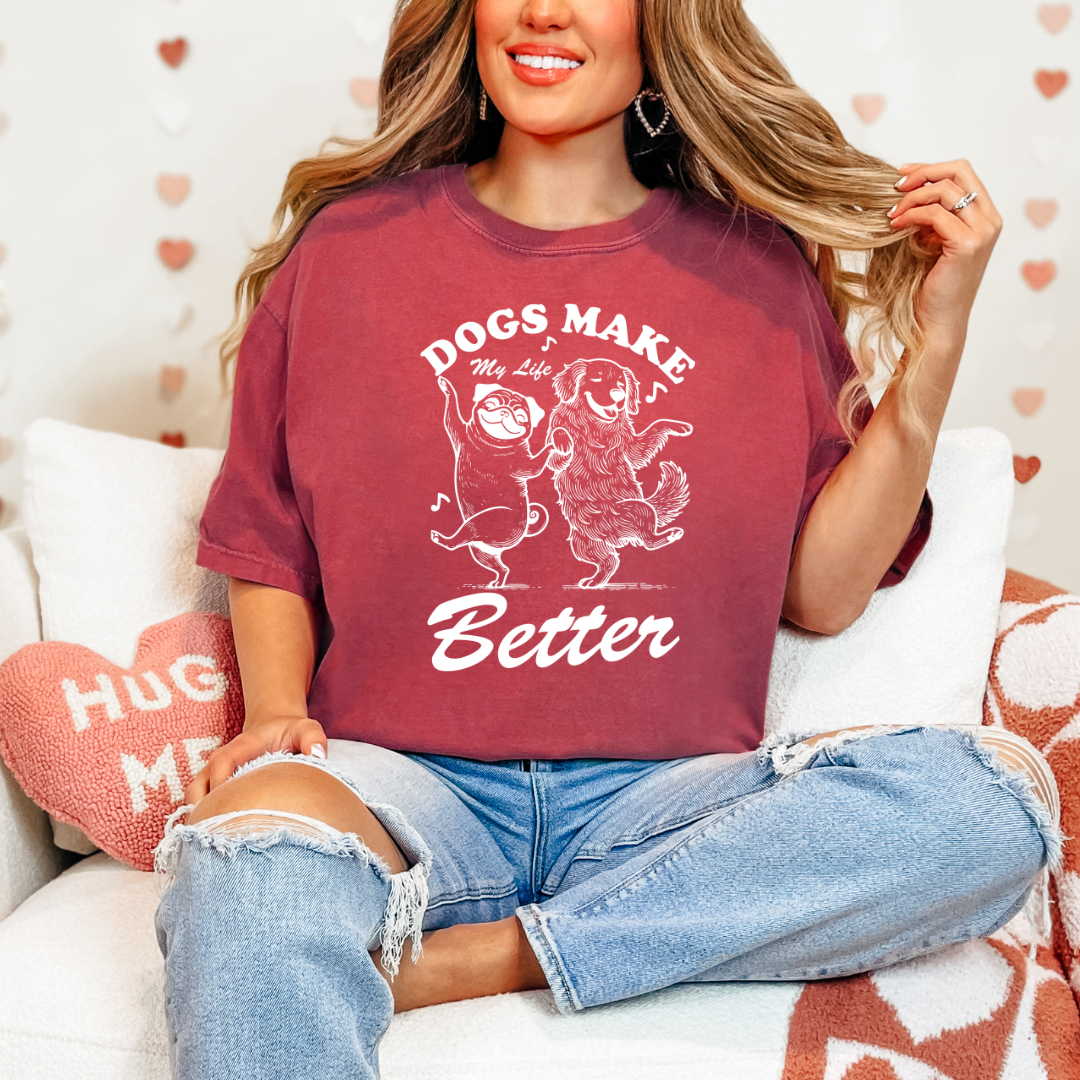 Dogs make my life better graphic,womens tee