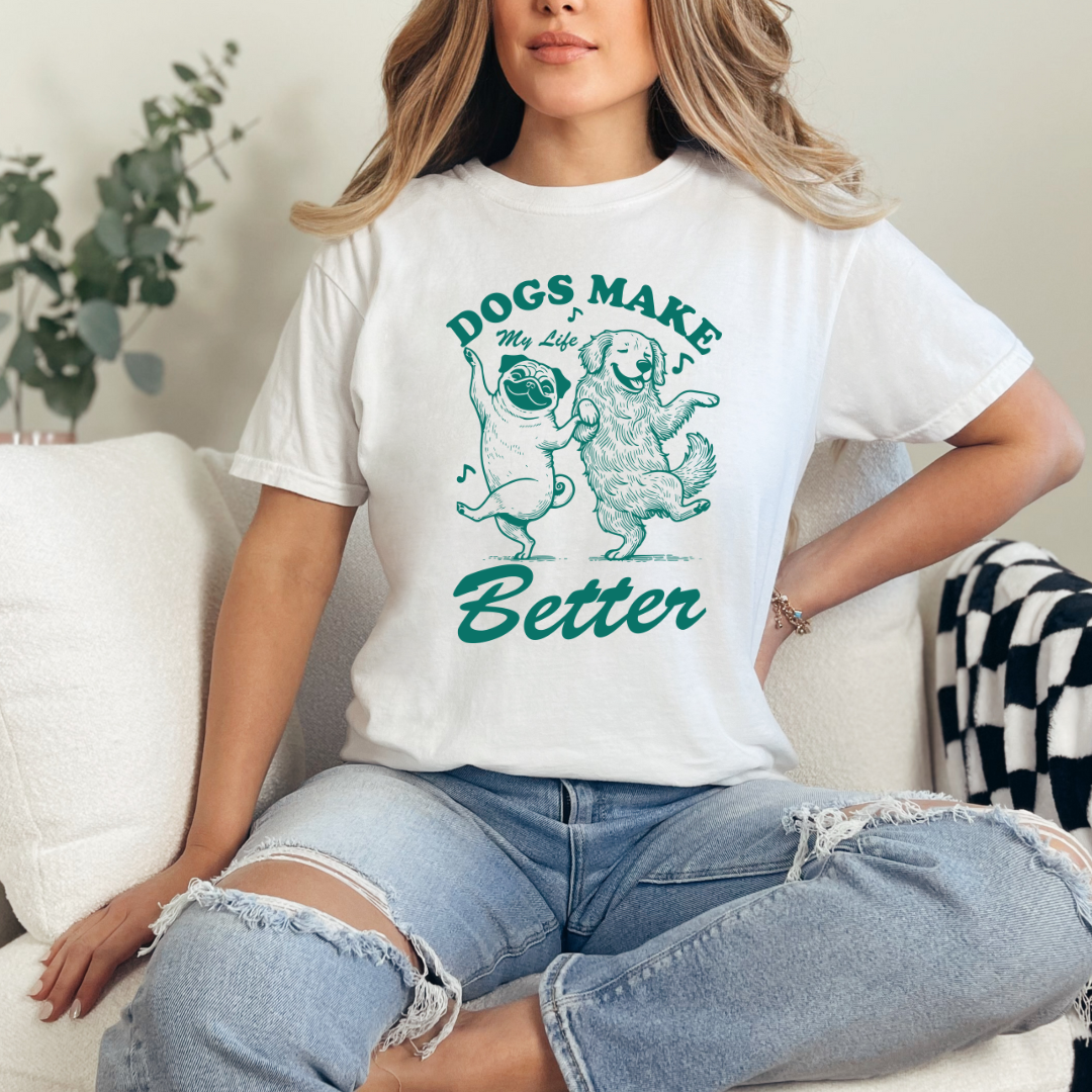 Dogs make my life better graphic,womens tee