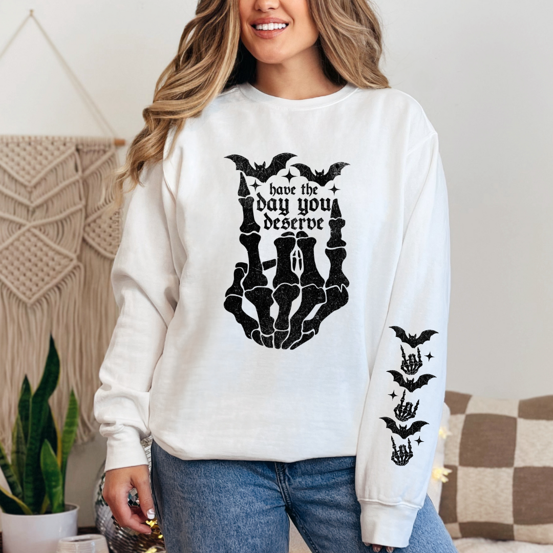 Have the day you deserve graphic crewneck sweater