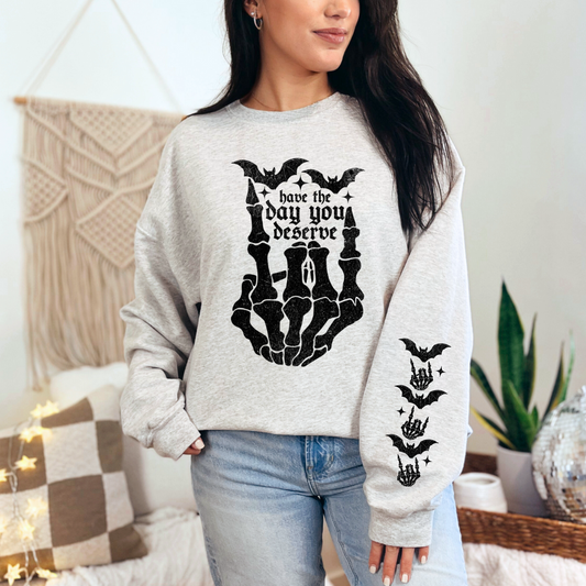 Have the day you deserve graphic crewneck sweater