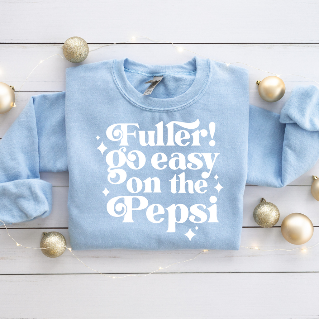 "Fuller Go Easy On The Pepsi" Graphic Unisex Crewneck Sweater