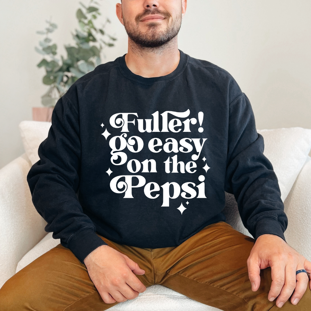 "Fuller Go Easy On The Pepsi" Graphic Unisex Crewneck Sweater