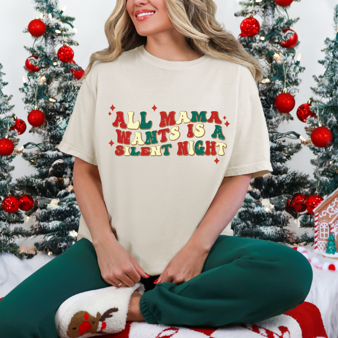 "All Mama Wants Is A Silent Night" Graphic Ladies T-Shirt