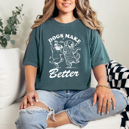 Dogs make my life better graphic,womens tee